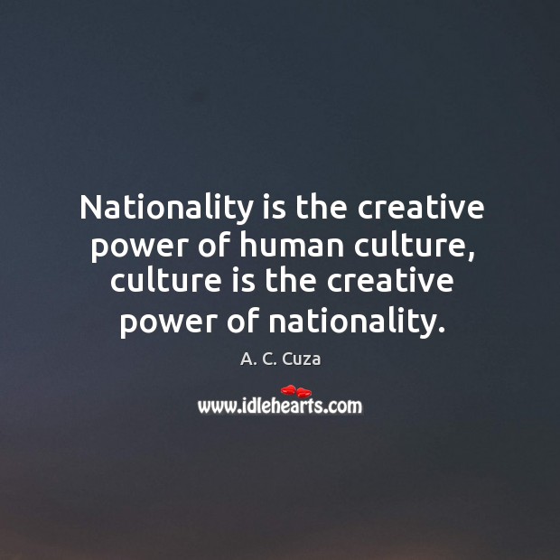 Nationality is the creative power of human culture, culture is the creative Image