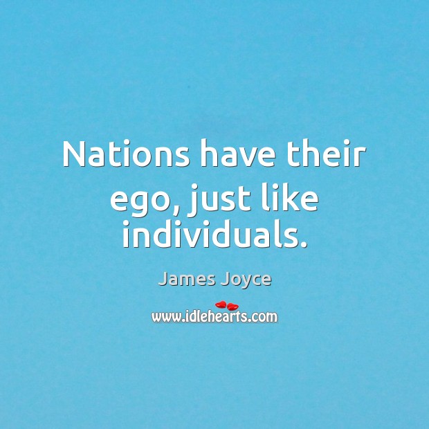 Nations have their ego, just like individuals. Image