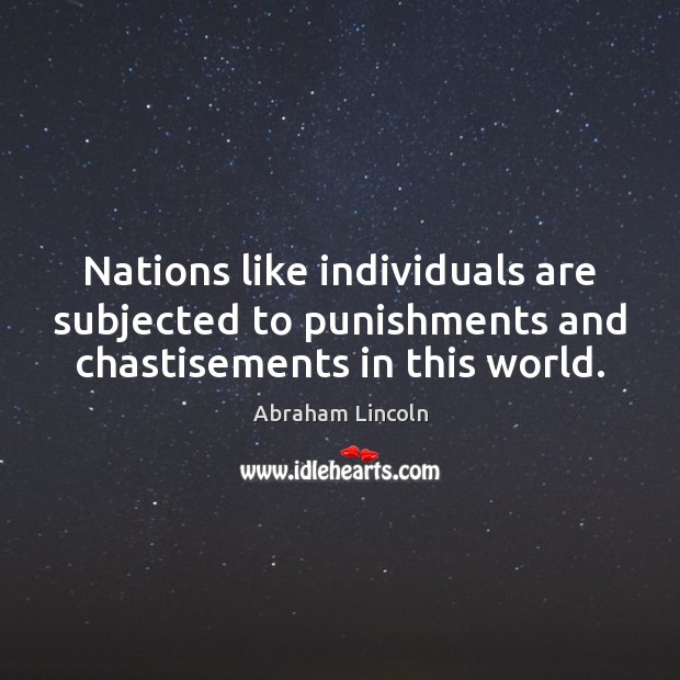 Nations like individuals are subjected to punishments and chastisements in this world. Image