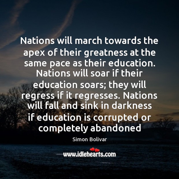 Nations will march towards the apex of their greatness at the same Education Quotes Image