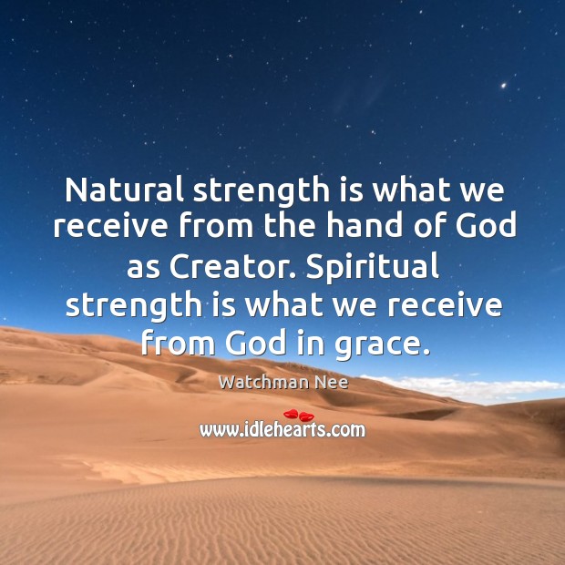 Natural strength is what we receive from the hand of God as Strength Quotes Image