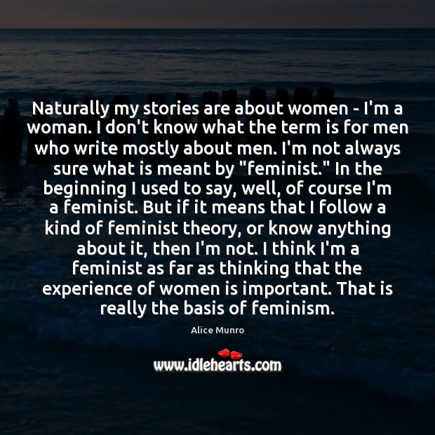 Naturally my stories are about women – I’m a woman. I don’t Image