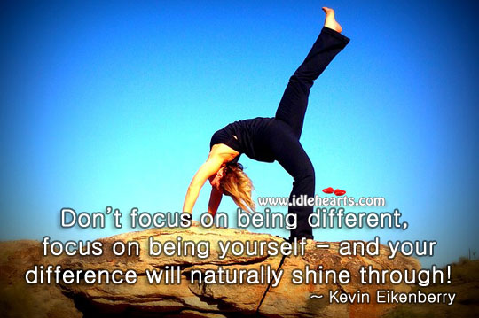 Focus on being yourself Kevin Eikenberry Picture Quote