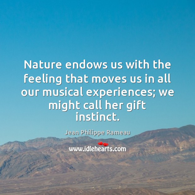 Nature endows us with the feeling that moves us in all our Image