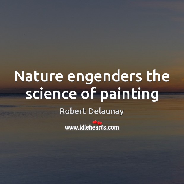 Nature engenders the science of painting Image