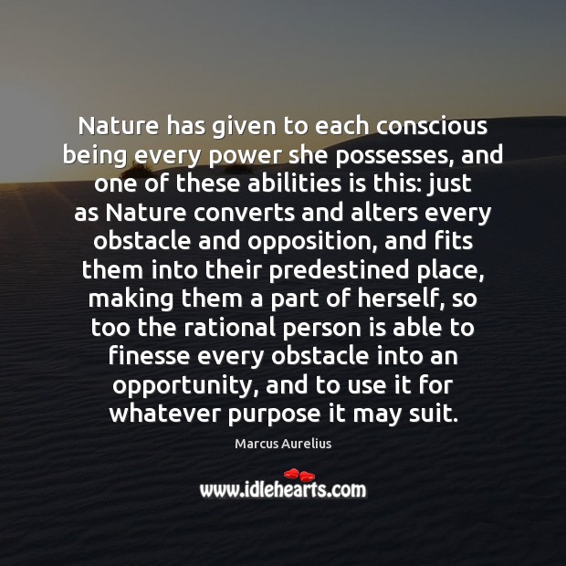 Nature has given to each conscious being every power she possesses, and Image
