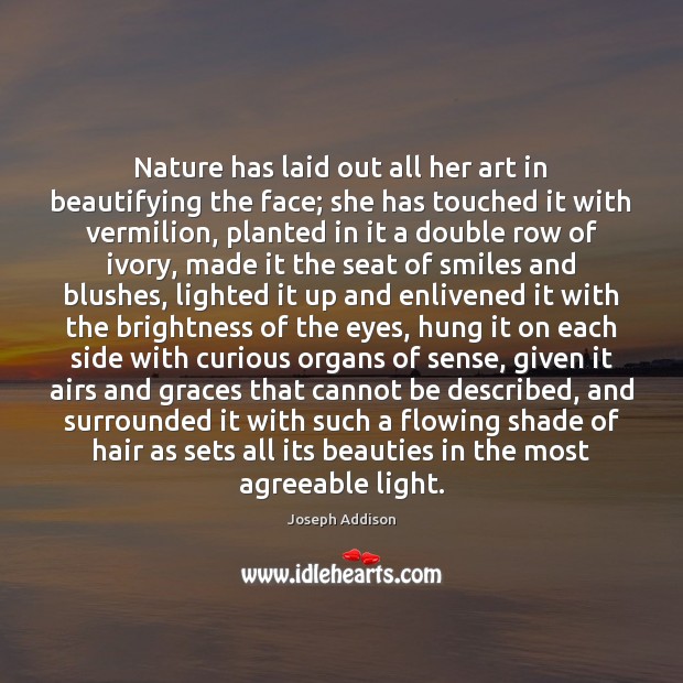 Nature has laid out all her art in beautifying the face; she Image