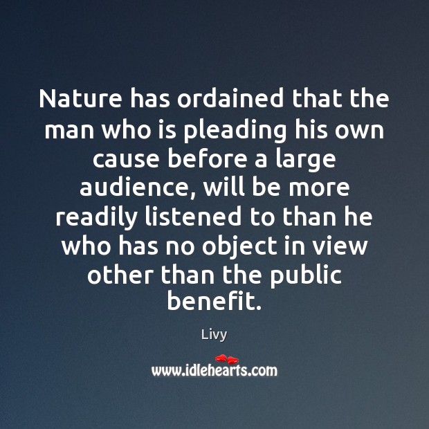 Nature has ordained that the man who is pleading his own cause Image