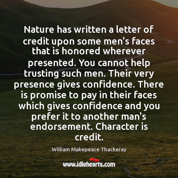 Nature has written a letter of credit upon some men’s faces that Character Quotes Image