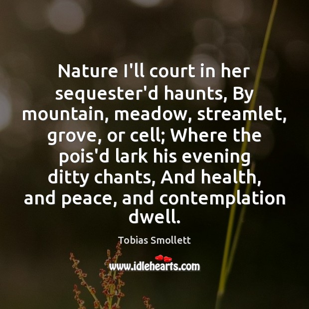 Nature I’ll court in her sequester’d haunts, By mountain, meadow, streamlet, grove, Image