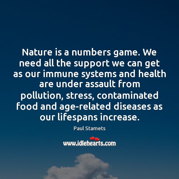 Nature is a numbers game. We need all the support we can Image