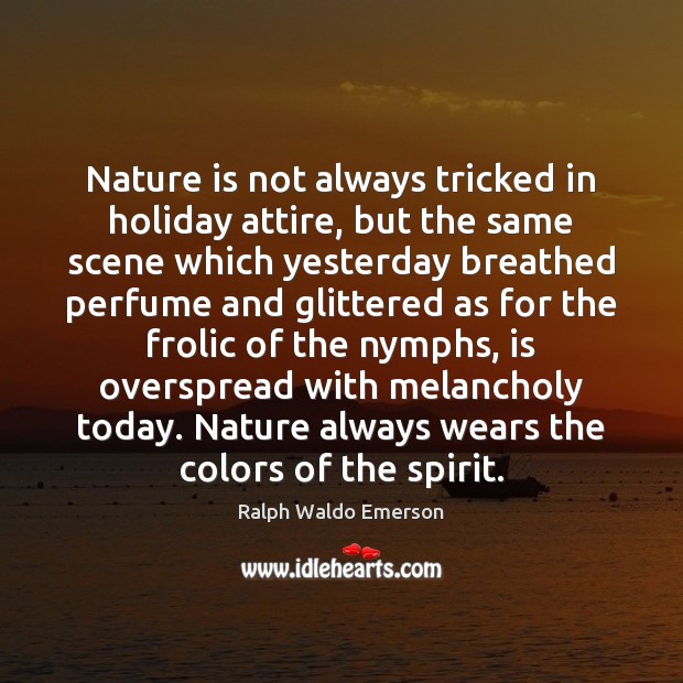 Nature is not always tricked in holiday attire, but the same scene Image