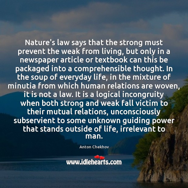 Nature’s law says that the strong must prevent the weak from living, Image