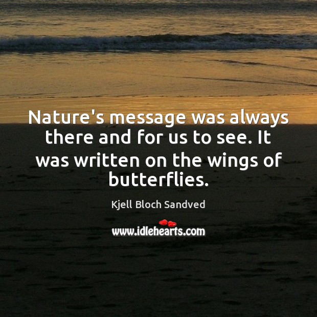 Nature’s message was always there and for us to see. It was Image