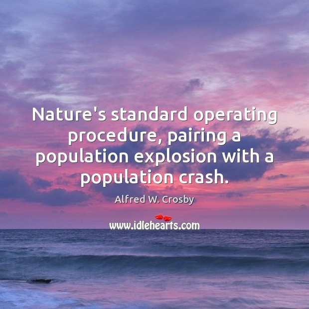 Nature’s standard operating procedure, pairing a population explosion with a population crash. Image