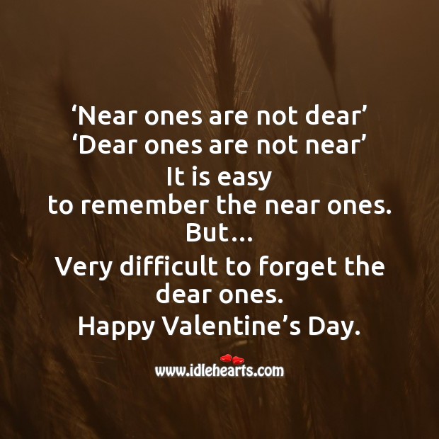 Near ones are not dear.. Valentine’s Day Quotes Image