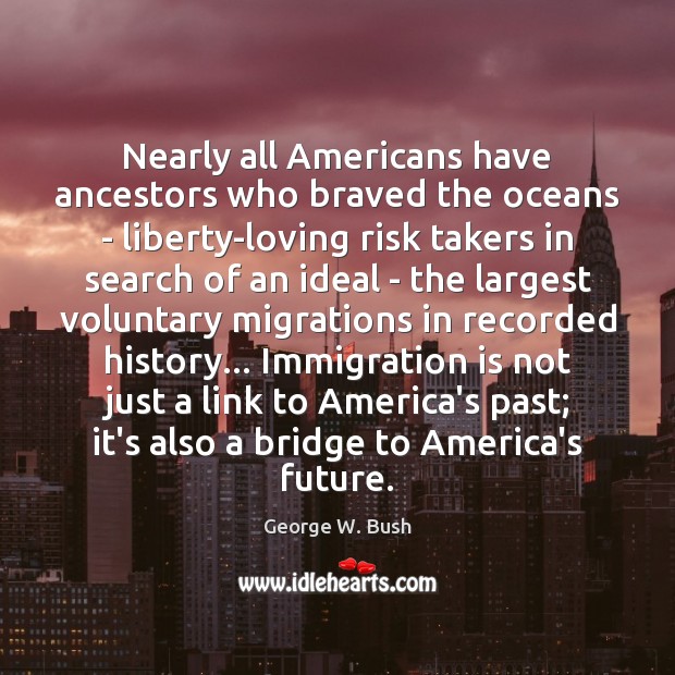 Nearly all Americans have ancestors who braved the oceans – liberty-loving risk Image