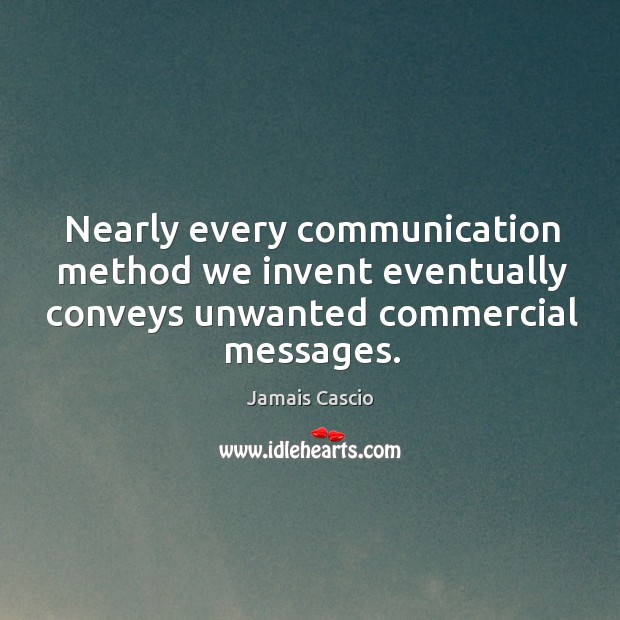 Nearly every communication method we invent eventually conveys unwanted commercial messages. Image