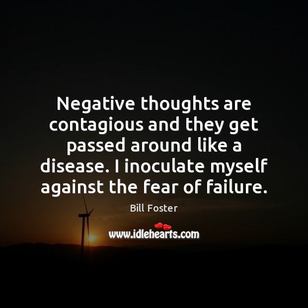 Negative thoughts are contagious and they get passed around like a disease. Image