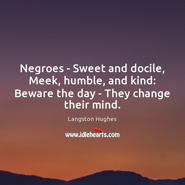 Negroes – Sweet and docile, Meek, humble, and kind: Beware the day Image