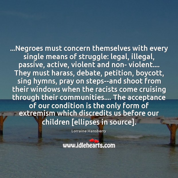 …Negroes must concern themselves with every single means of struggle: legal, illegal, Image