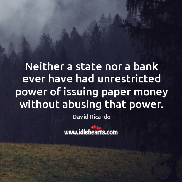 Neither a state nor a bank ever have had unrestricted power of Image