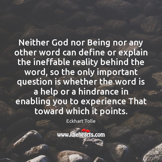 Neither God nor Being nor any other word can define or explain Image