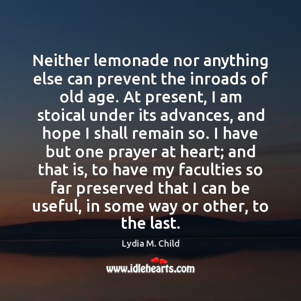 Neither lemonade nor anything else can prevent the inroads of old age. Image