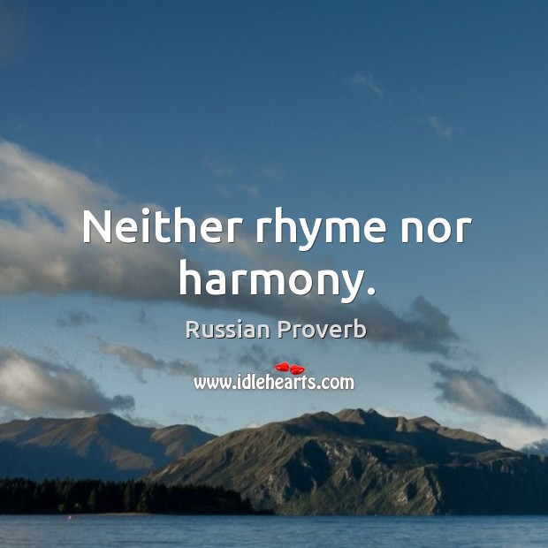 Neither rhyme nor harmony. Image