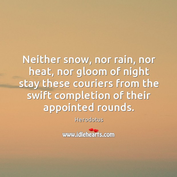 Neither snow, nor rain, nor heat, nor gloom of night stay these couriers Image