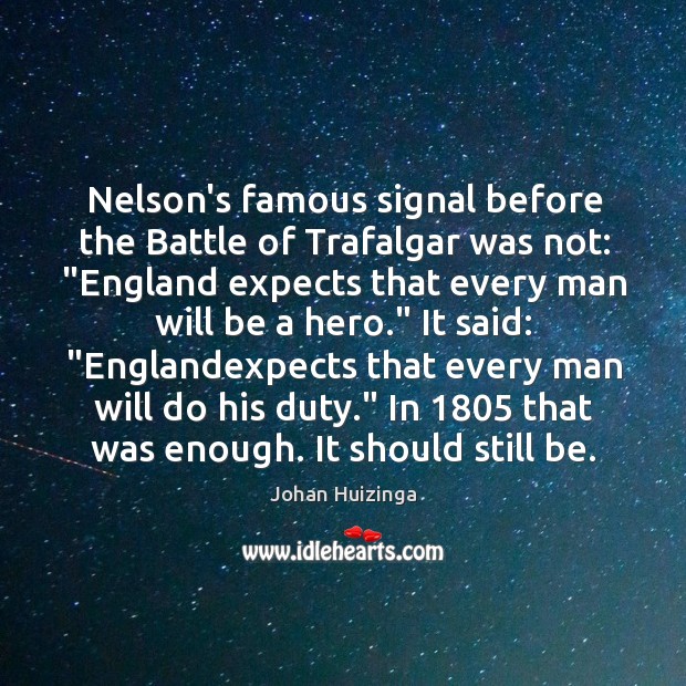 Nelson’s famous signal before the Battle of Trafalgar was not: “England expects Image