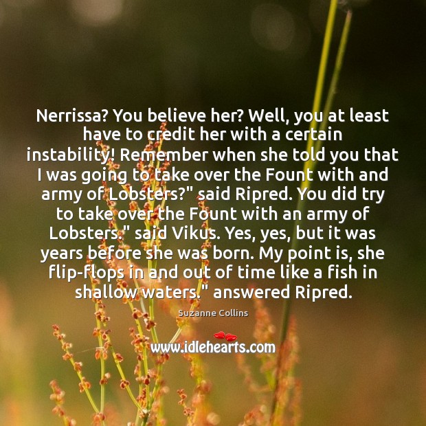 Nerrissa? You believe her? Well, you at least have to credit her Image