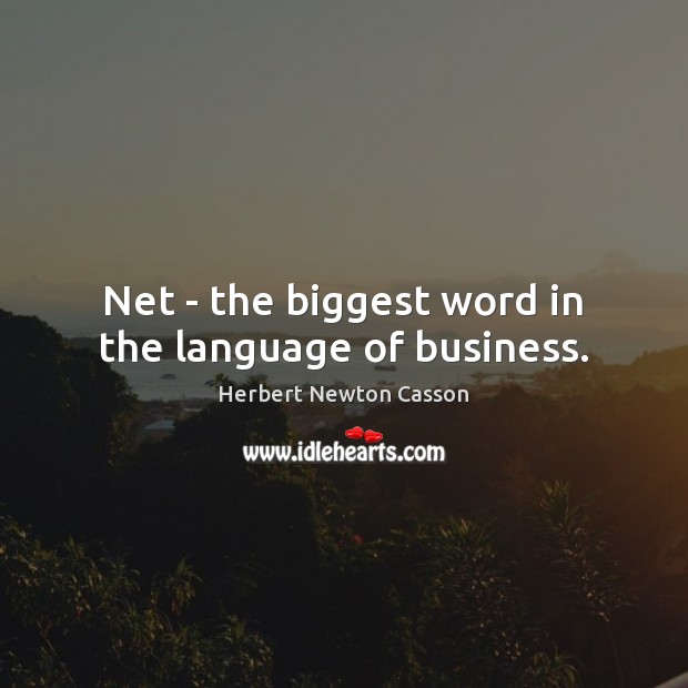 Net – the biggest word in the language of business. Image