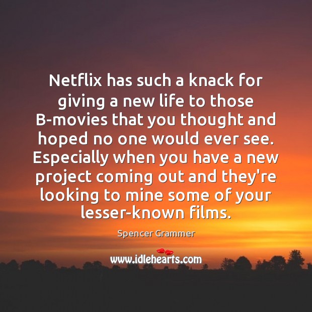 Netflix has such a knack for giving a new life to those Spencer Grammer Picture Quote