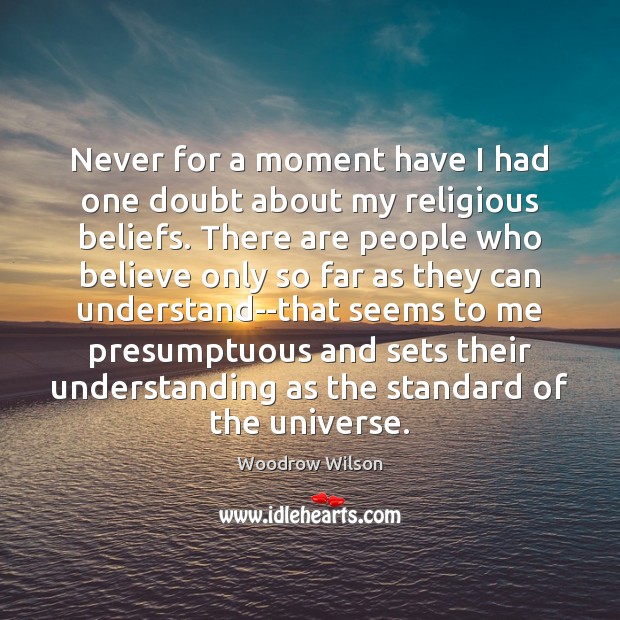 Never for a moment have I had one doubt about my religious Understanding Quotes Image