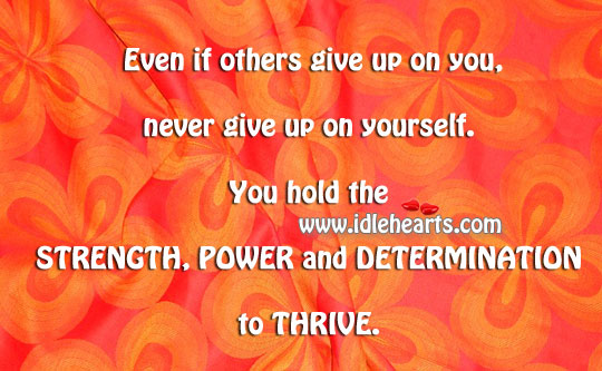 Strength, power and determination to thrive Determination Quotes Image