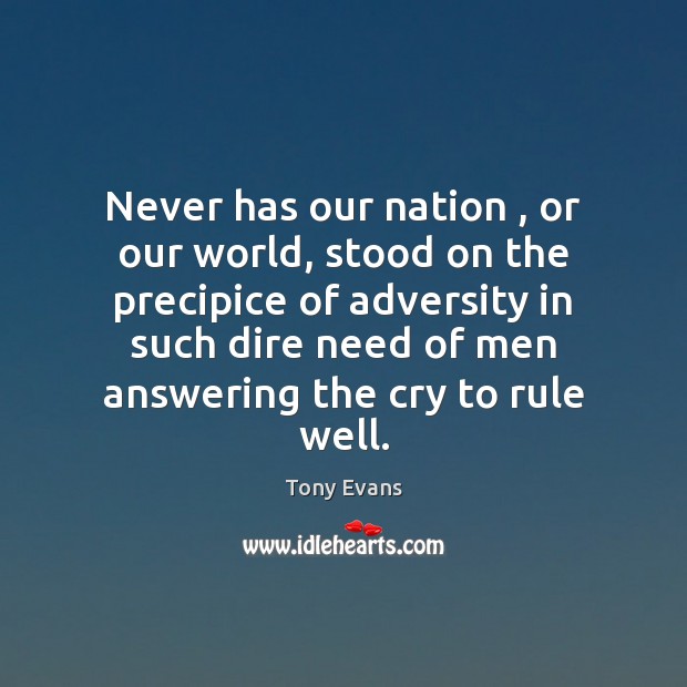 Never has our nation , or our world, stood on the precipice of Image