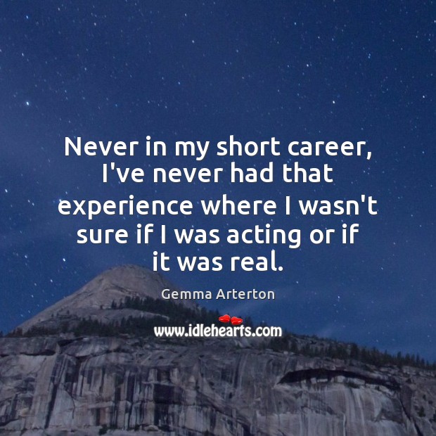 Never in my short career, I’ve never had that experience where I Image