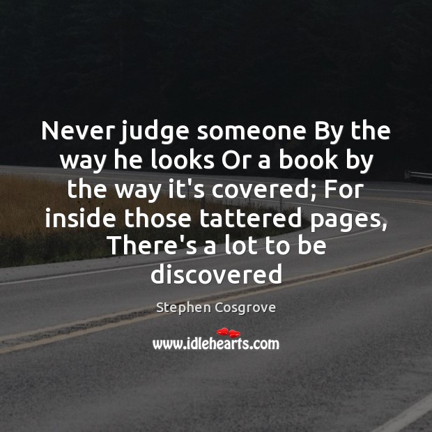 Never judge someone By the way he looks Or a book by Image