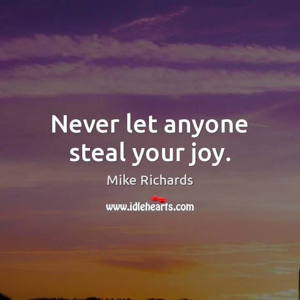 Never let anyone steal your joy. Image