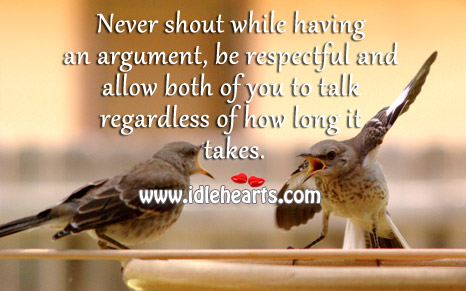Never shout while having an argument, be respectful Image