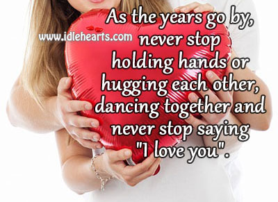 Never stop saying “I love you” I Love You Quotes Image