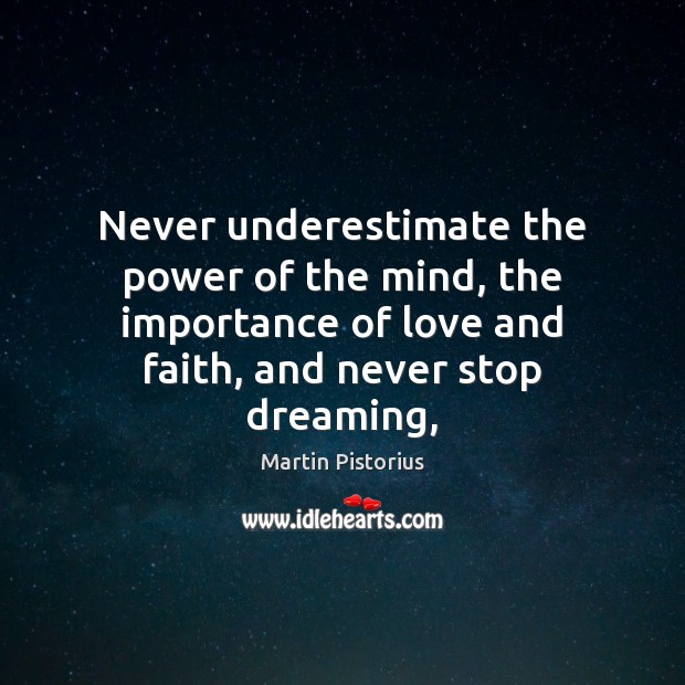 Never underestimate the power of the mind, the importance of love and Underestimate Quotes Image