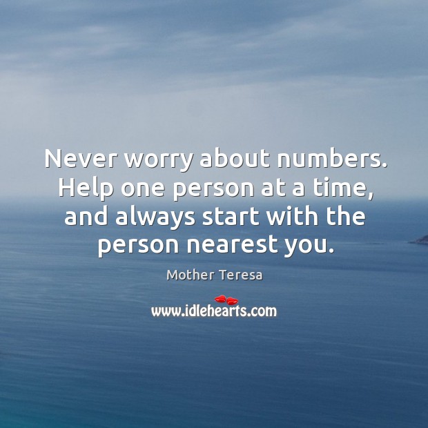 Never worry about numbers. Help one person at a time. Image
