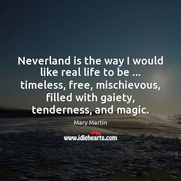 Neverland is the way I would like real life to be … timeless, Image