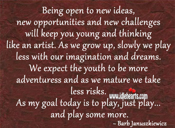 My goal is to play, just play… And play some more. Image