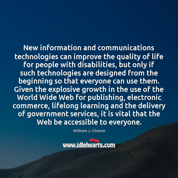 New information and communications technologies can improve the quality of life for Image