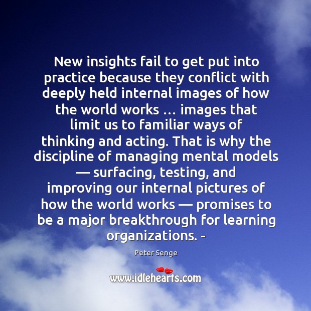 New insights fail to get put into practice because they conflict with deeply held internal Image