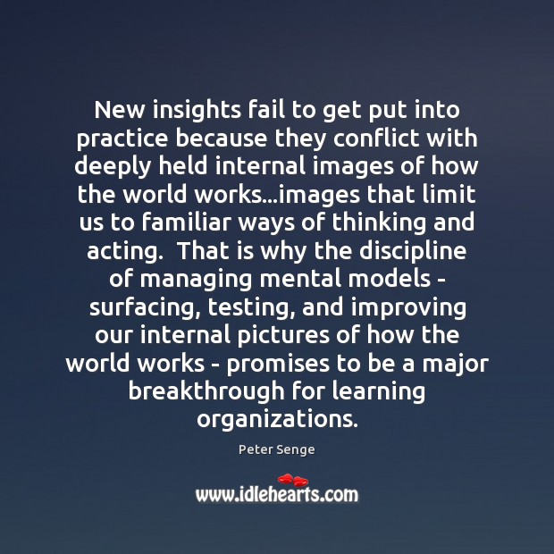 New insights fail to get put into practice because they conflict with Practice Quotes Image