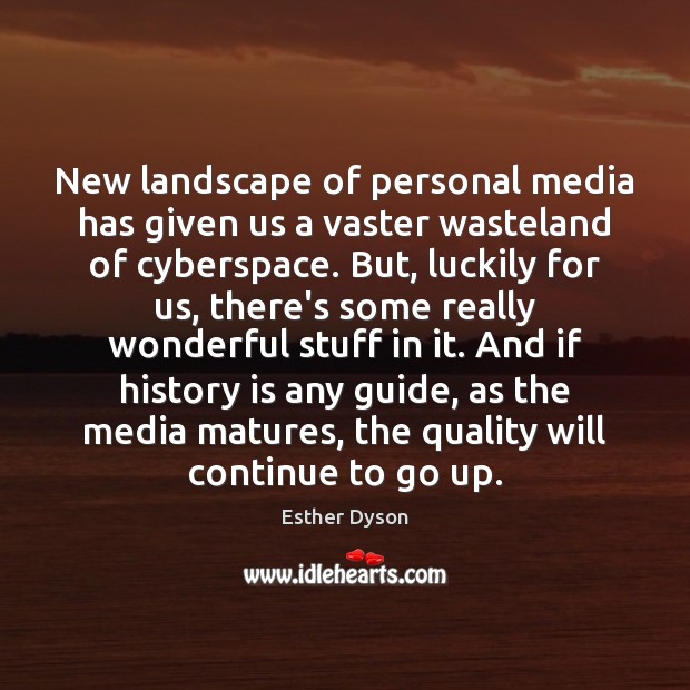 New landscape of personal media has given us a vaster wasteland of History Quotes Image